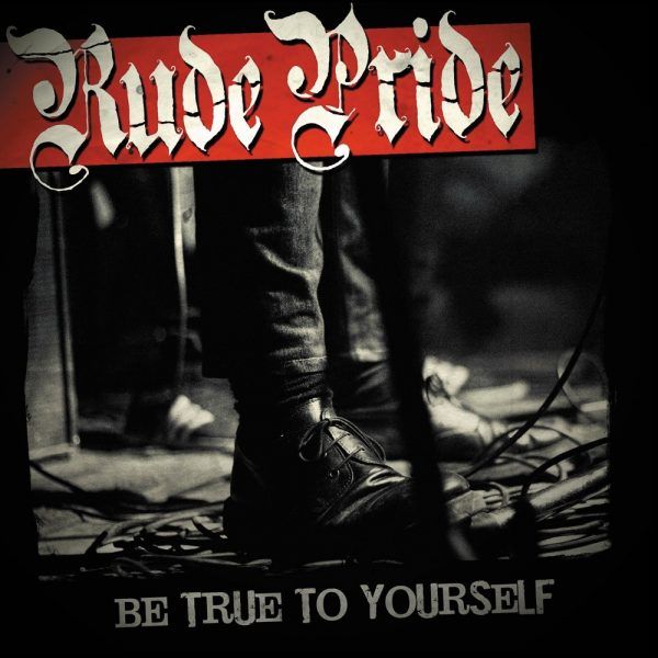 RUDE PRIDE - Be True To Yourself LP